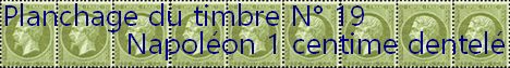 Toutes les informations nécessaires au planchage du timbre 1 centime Napoléon n° 19